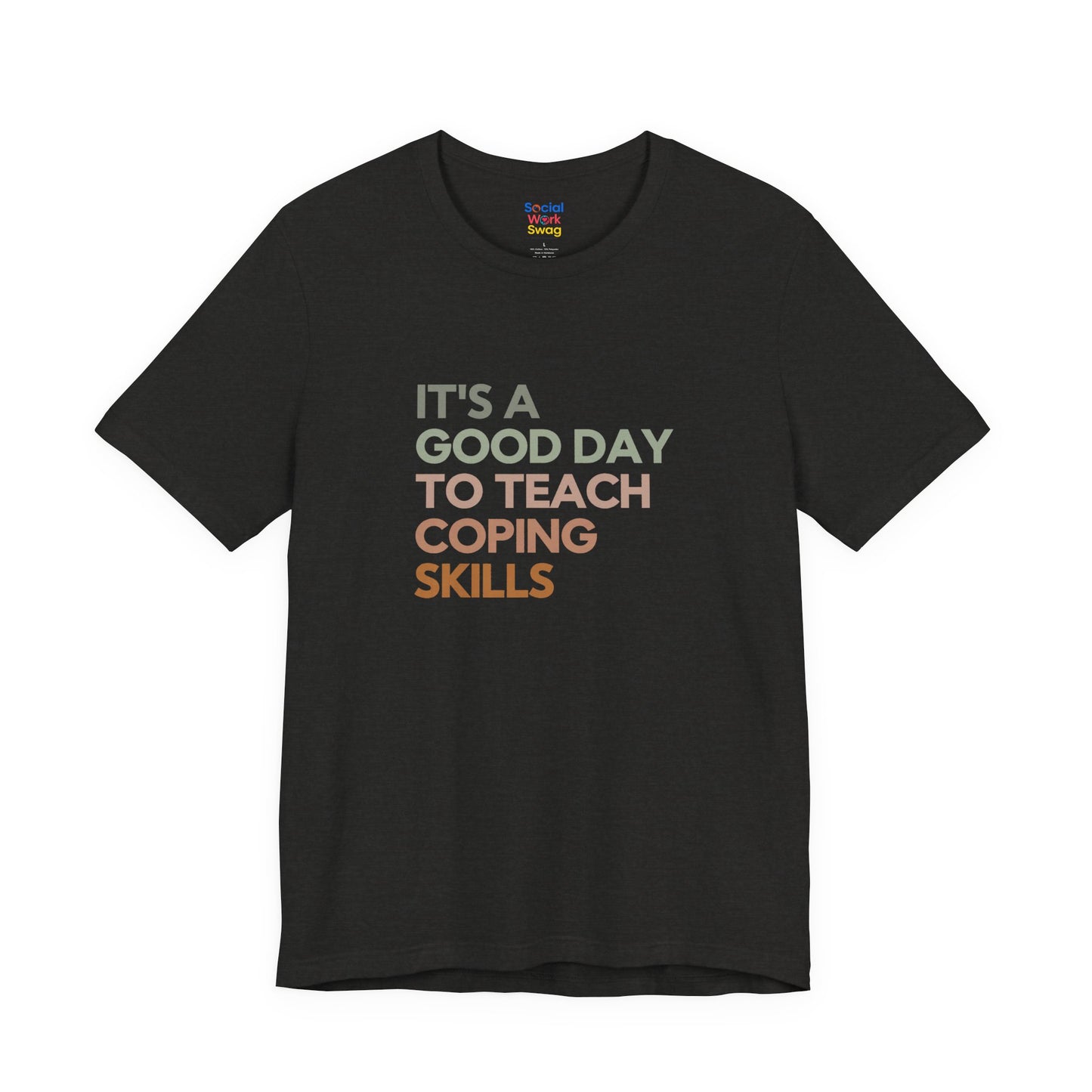 Unisex Coping Skills Tee — "It's a Good Day to Teach Coping Skills" Mental Health Awareness T-Shirt - Social Work