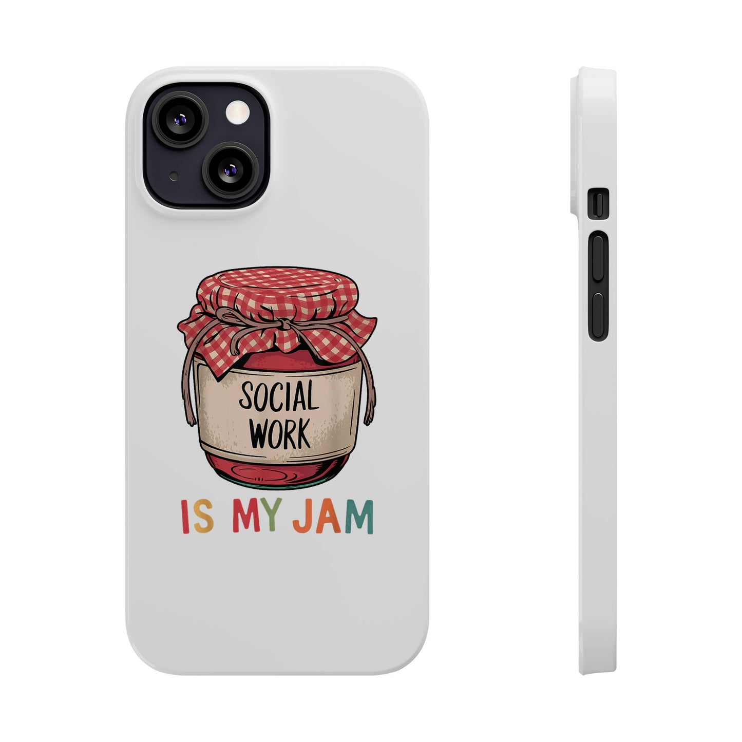 Slim Phone Case — "Social Work Is My Jam" Cute Jar Design for Social Workers