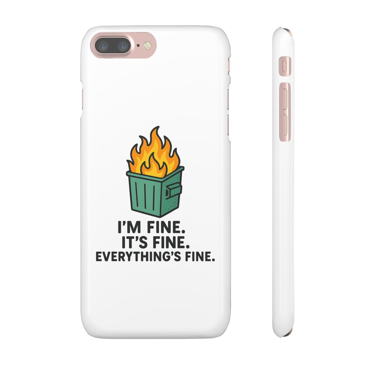 Phone Case — "I'm Fine, It's Fine" Dumpster Fire Design