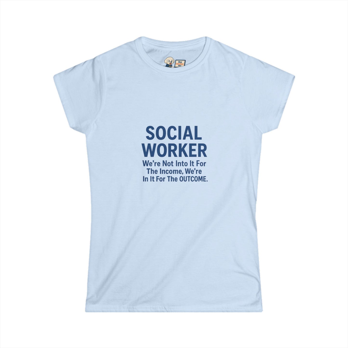Social Worker Women's Softstyle Tee - Inspirational Quote Tee for Social Workers