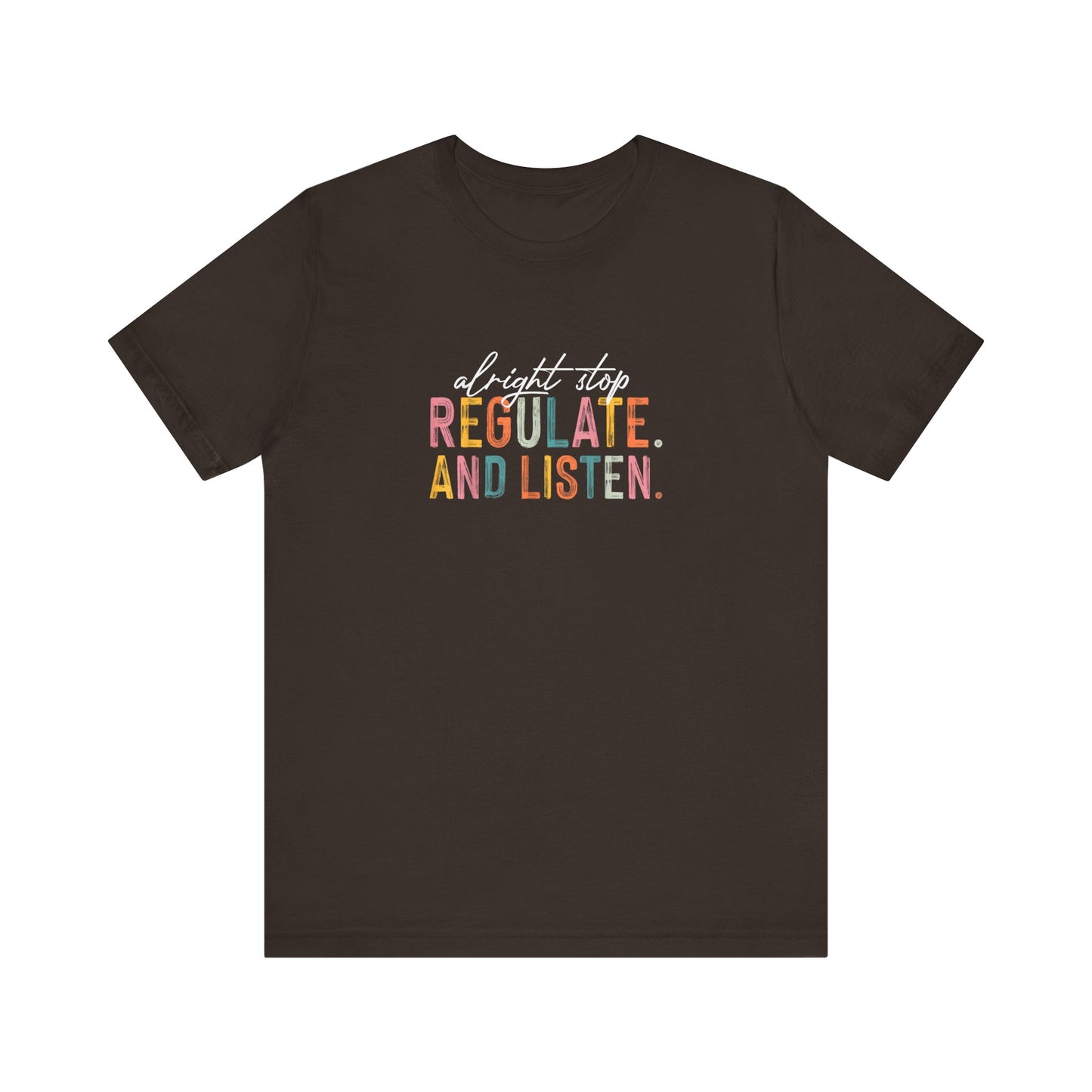 Unisex- "Regulate and Listen" Graphic Tee — Calm, Mindful Self-Care Shirt