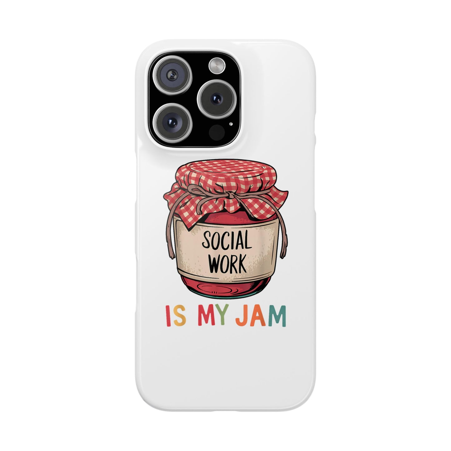 Slim Phone Case — "Social Work Is My Jam" Cute Jar Design for Social Workers