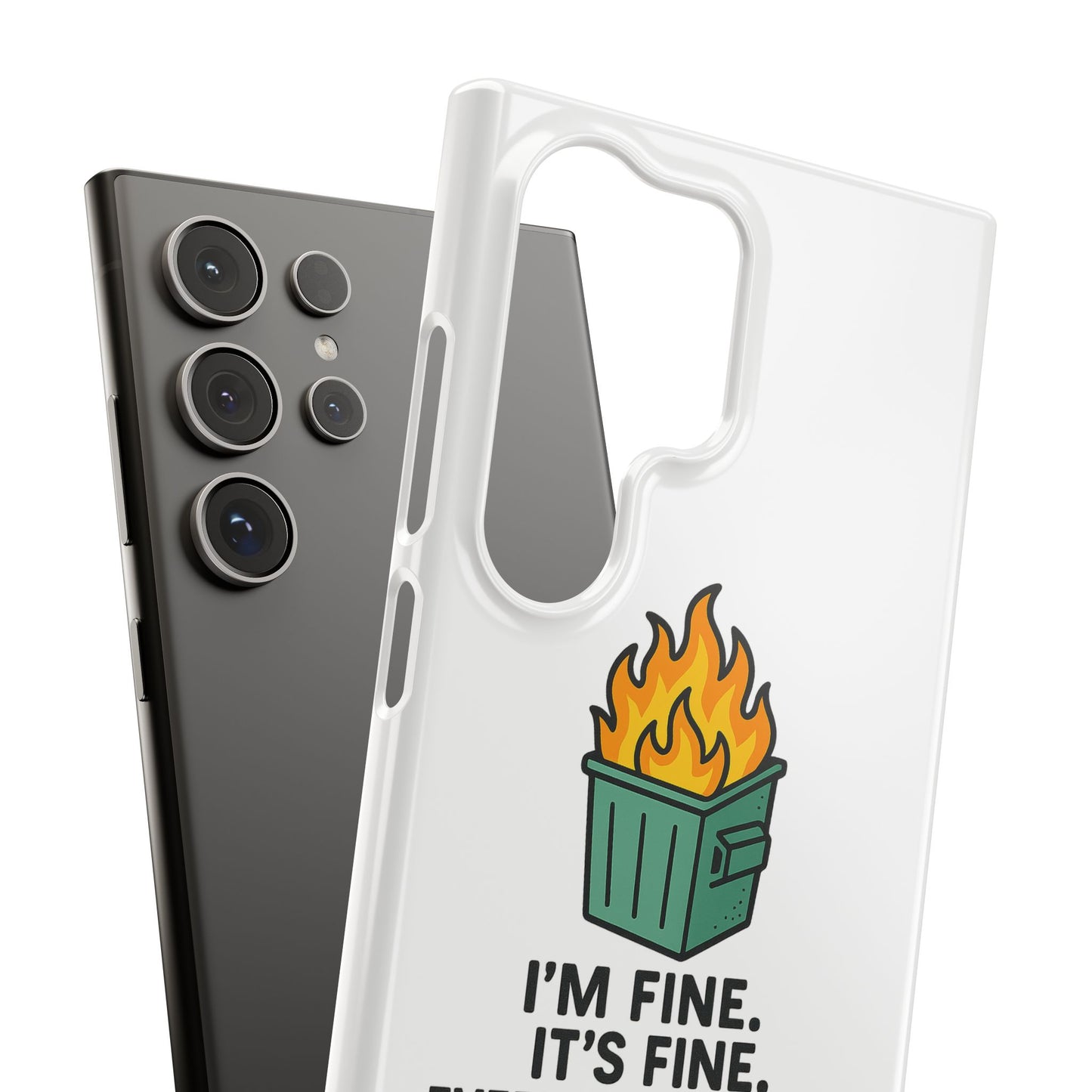 Phone Case — "I'm Fine, It's Fine" Dumpster Fire Design