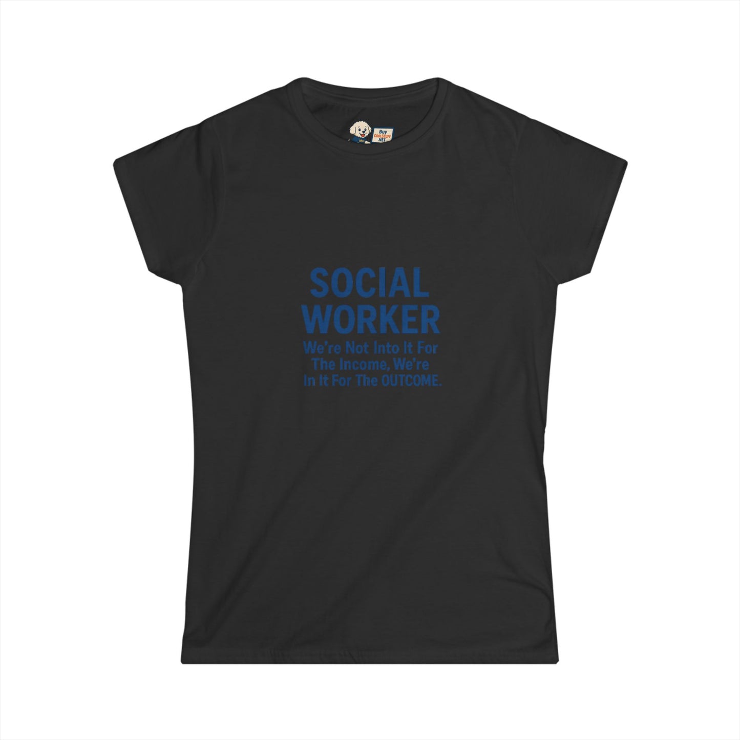 Social Worker Women's Softstyle Tee - Inspirational Quote Tee for Social Workers