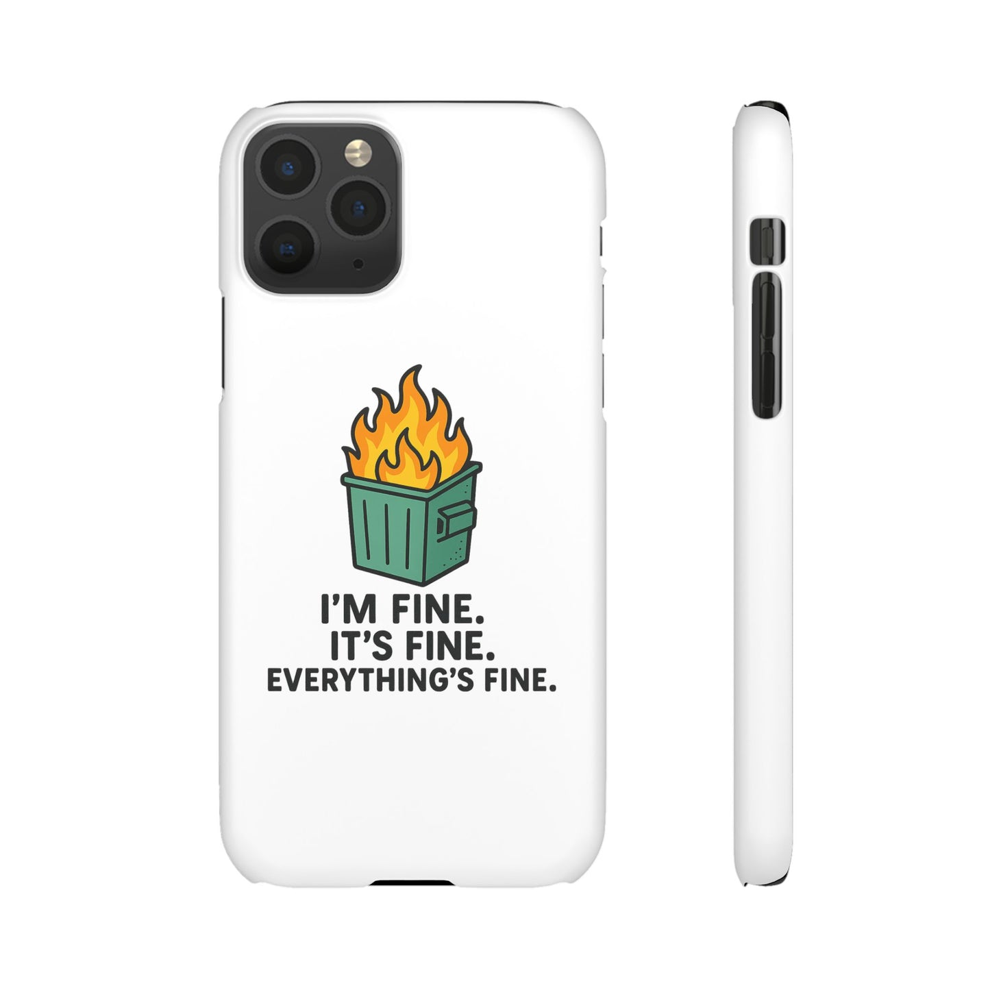 Phone Case — "I'm Fine, It's Fine" Dumpster Fire Design