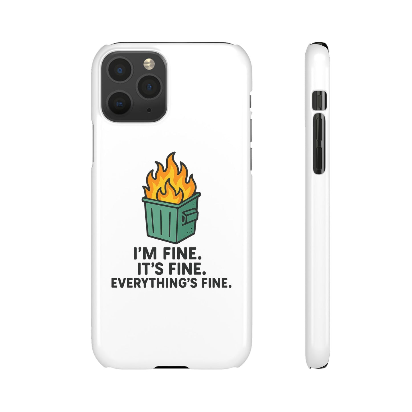 Phone Case — "I'm Fine, It's Fine" Dumpster Fire Design