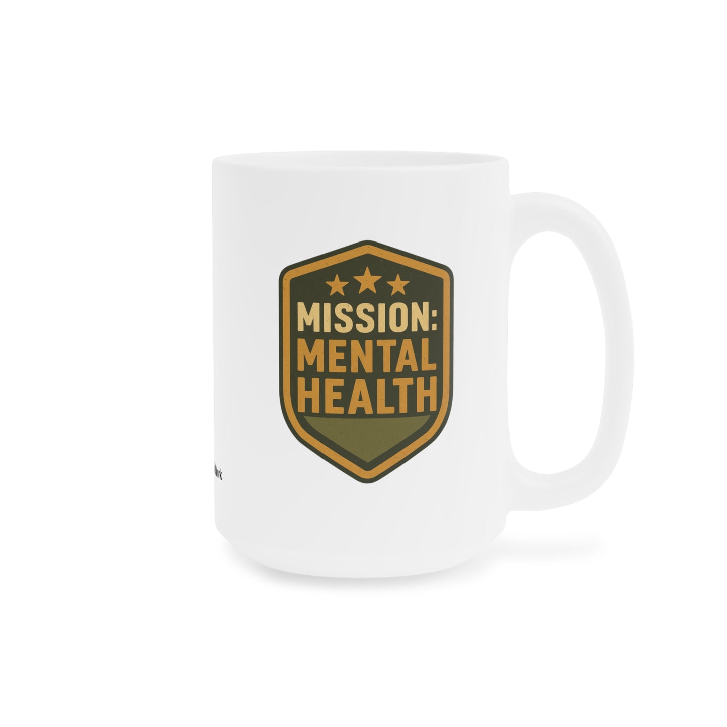 Military Social Work- "Mission: Mental Health" Ceramic Mug - Supportive Coffee/Tea Cup for Self-Care Enthusiasts (15oz or 20oz)
