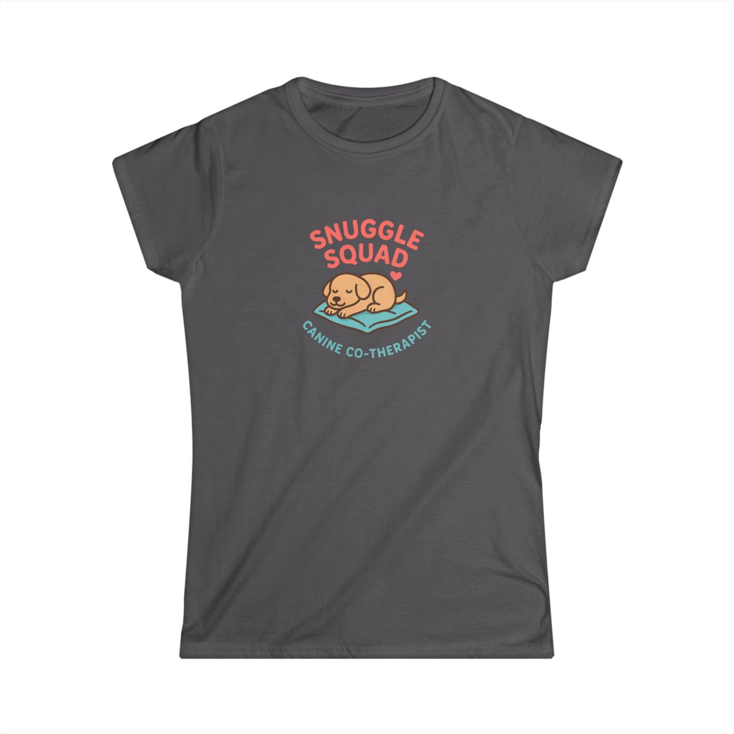 Snuggle Pet Squad Tee — Canine Cuddle Therapy Women's T-Shirt