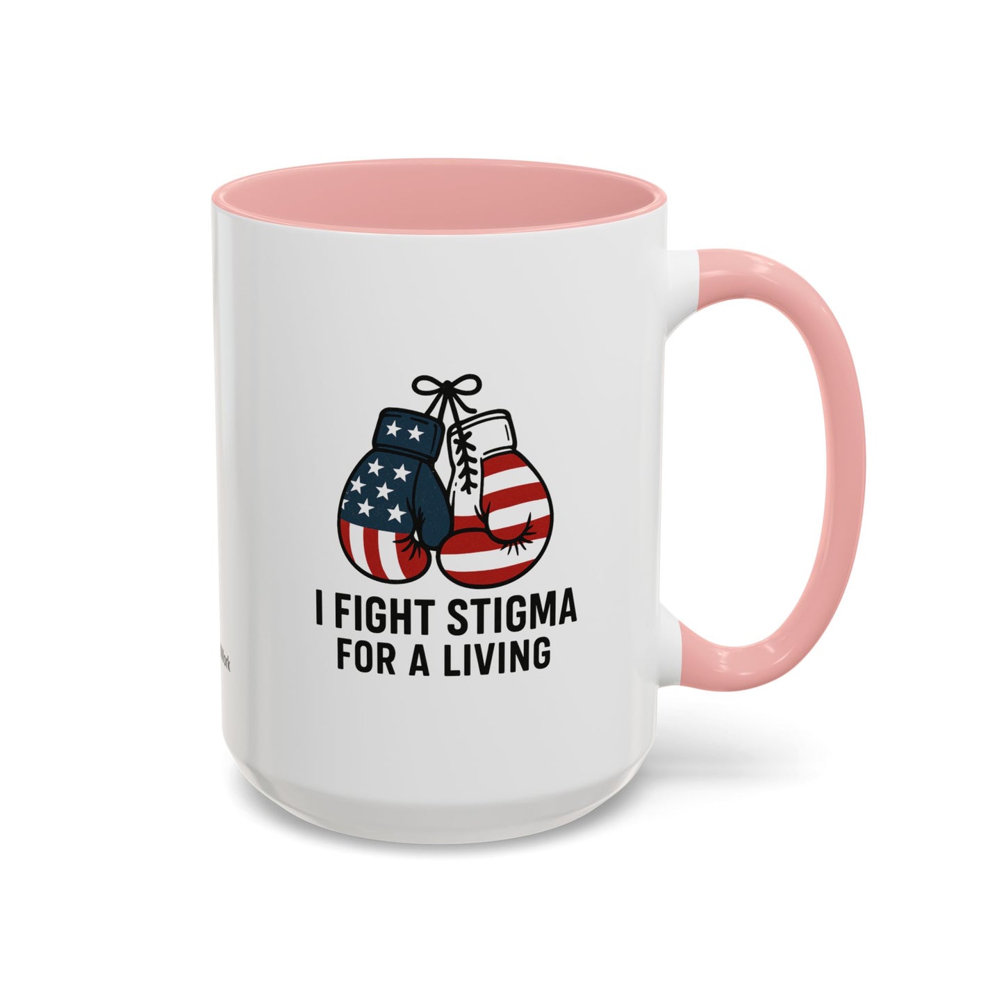 Military Social Work -Empowering Coffee Mug - "I Fight Stigma for a Living" - Perfect Gift for Advocates and Supporters