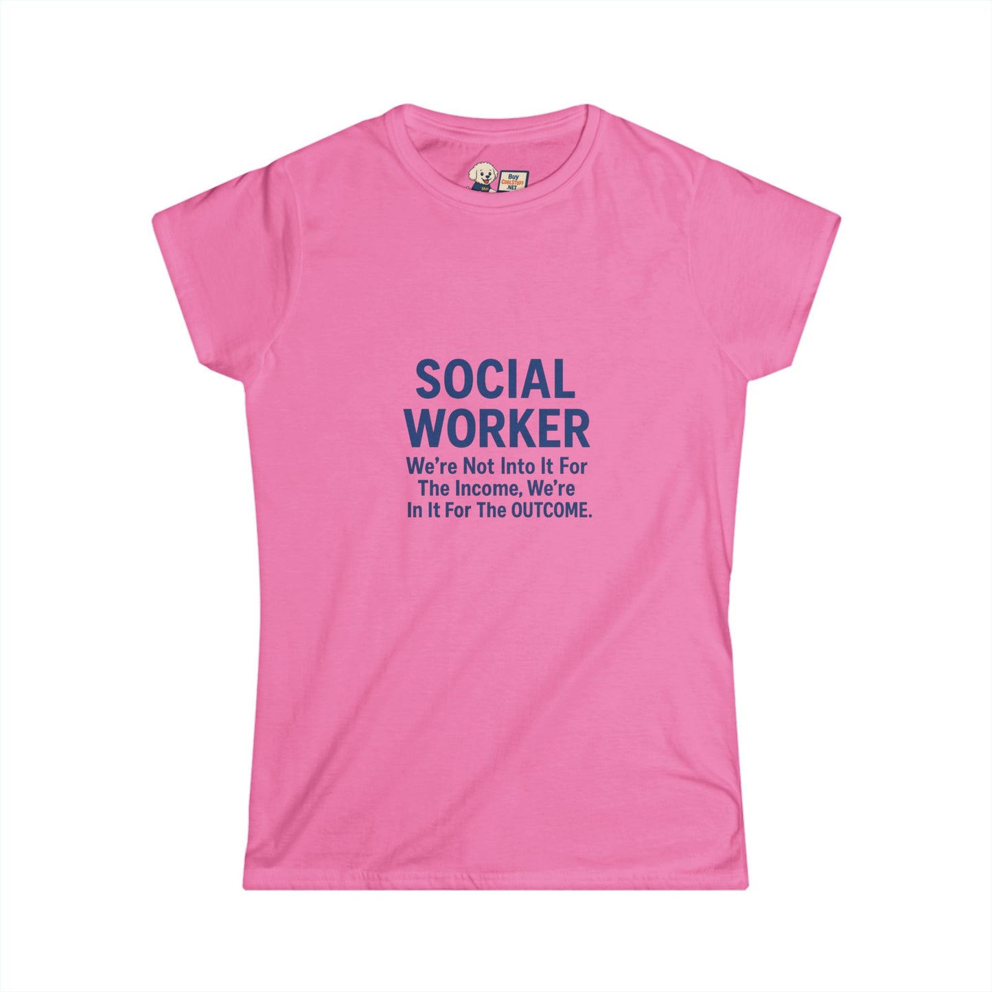 Social Worker Women's Softstyle Tee - Inspirational Quote Tee for Social Workers