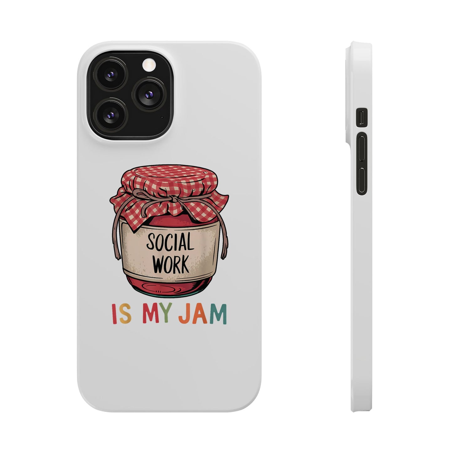 Slim Phone Case — "Social Work Is My Jam" Cute Jar Design for Social Workers