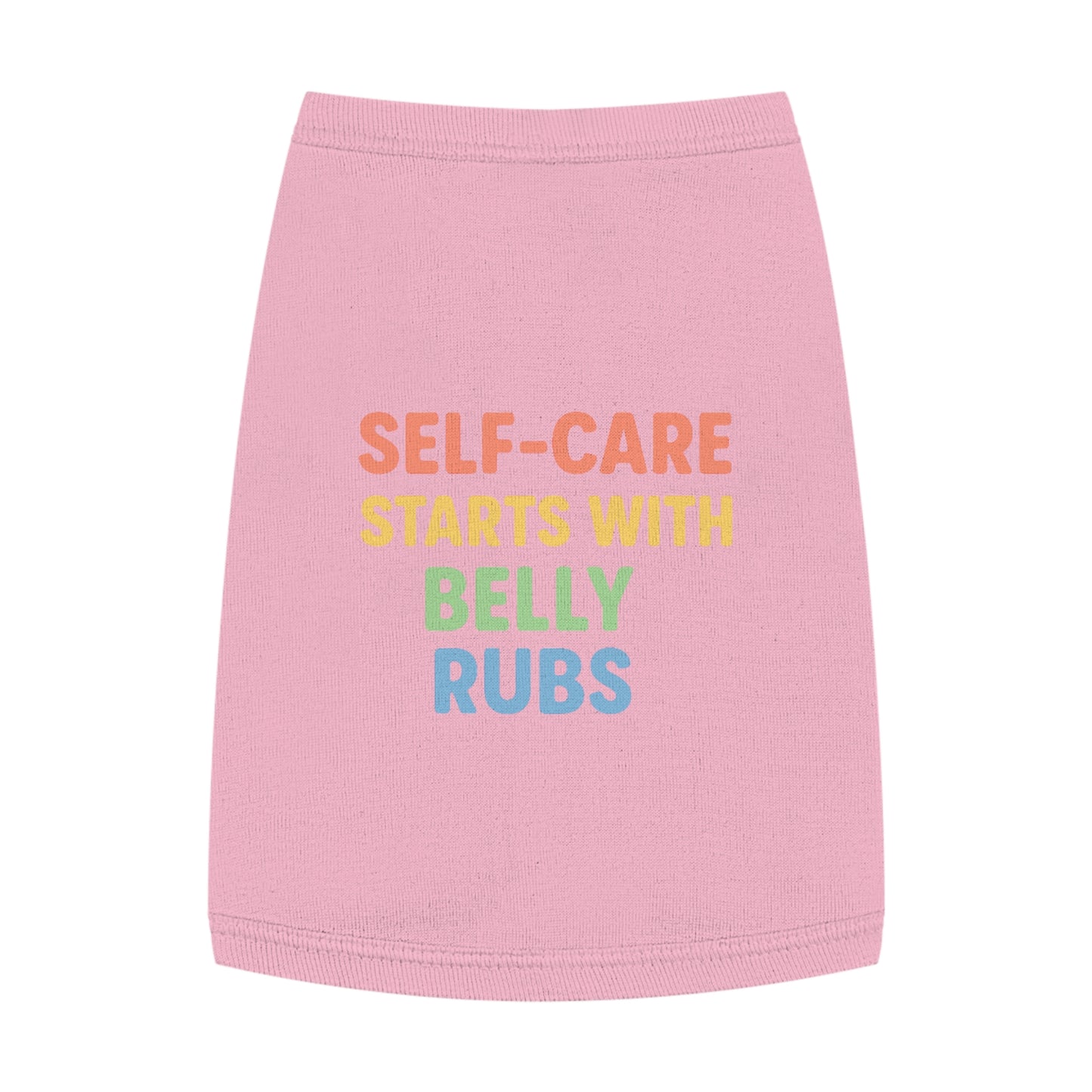 Pet Tank Top — "Self-Care Starts With Belly Rubs" Funny Dog Cat Tee - Mental Health/Social Work