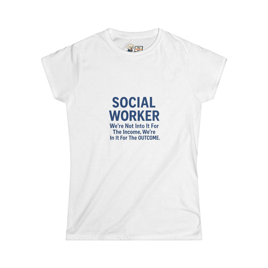 Social Worker Women's Softstyle Tee - Inspirational Quote Tee for Social Workers