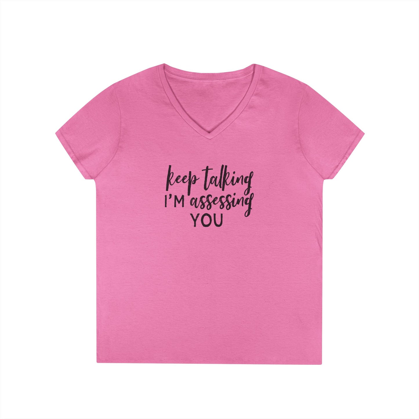 Keep Talking I'm Assessing You V-Neck Tee - Social Work