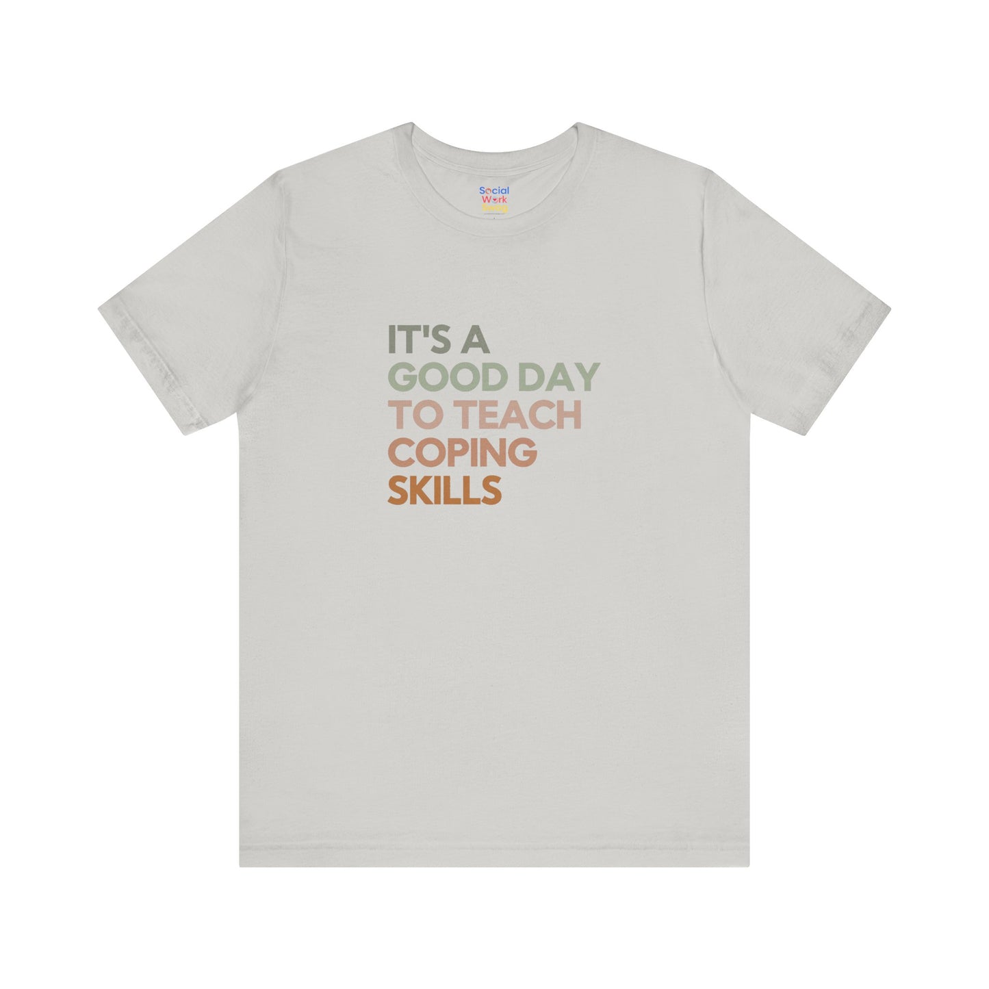 Unisex Coping Skills Tee — "It's a Good Day to Teach Coping Skills" Mental Health Awareness T-Shirt - Social Work