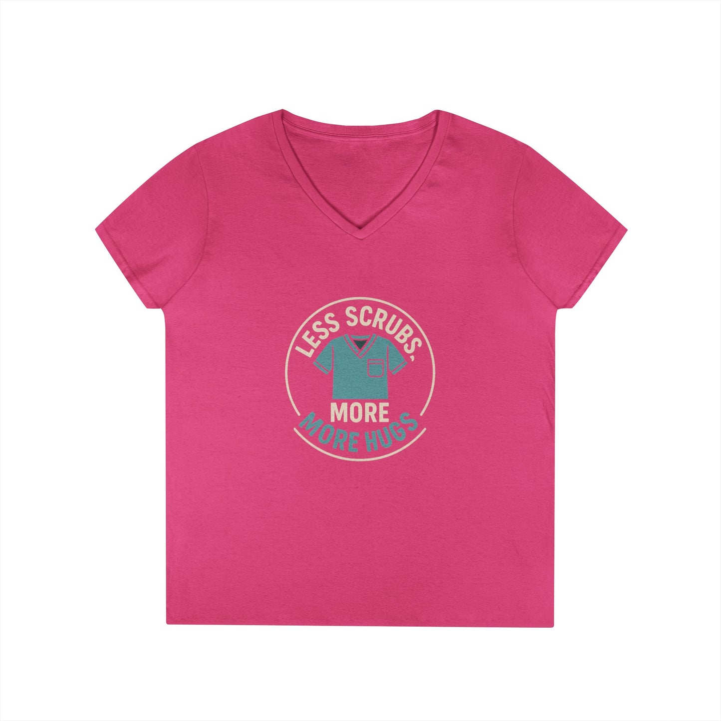 Ladies' V-Neck T-Shirt — “Less Scrubs, More Hugs” Medical Social Work Graphic Tee