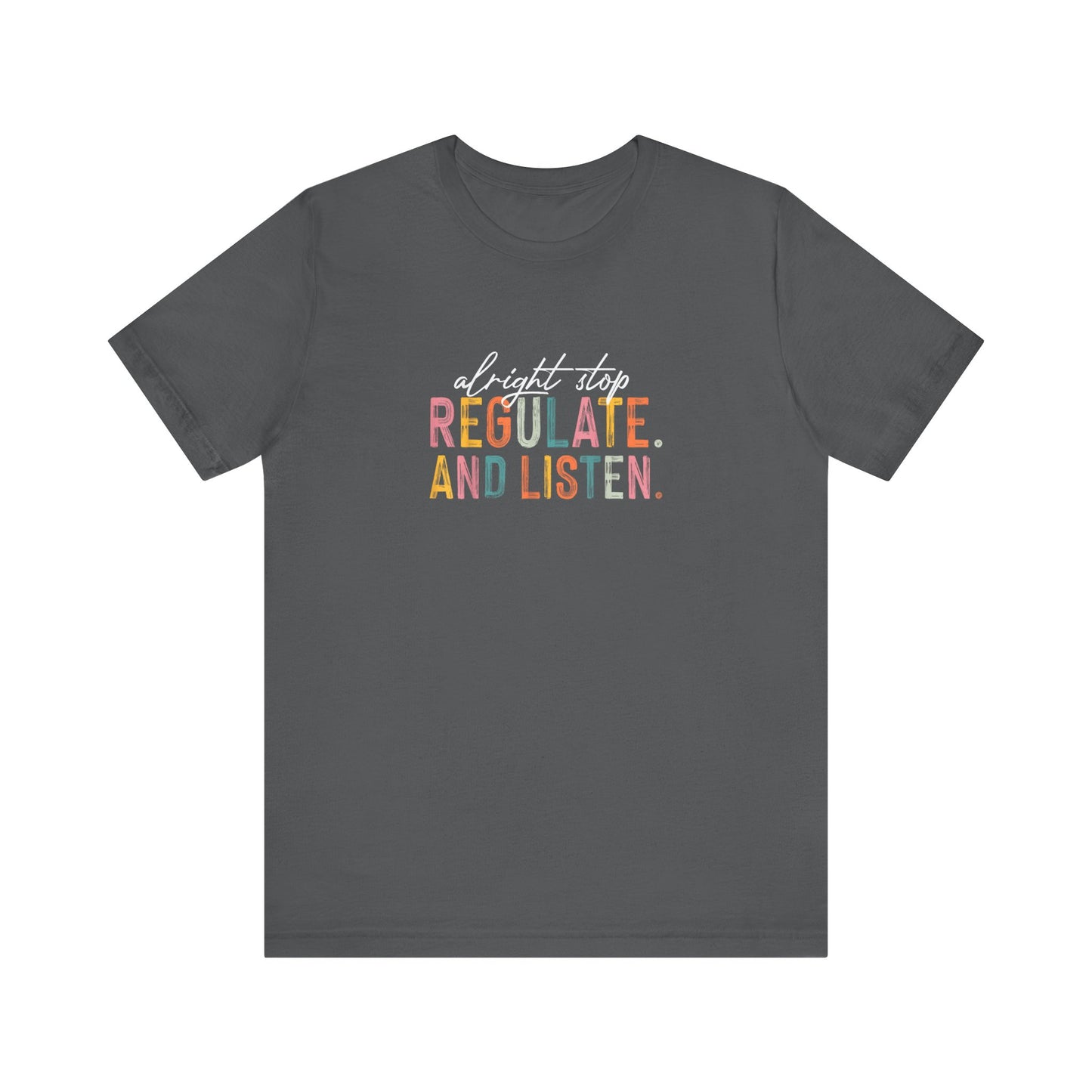 Unisex- "Regulate and Listen" Graphic Tee — Calm, Mindful Self-Care Shirt