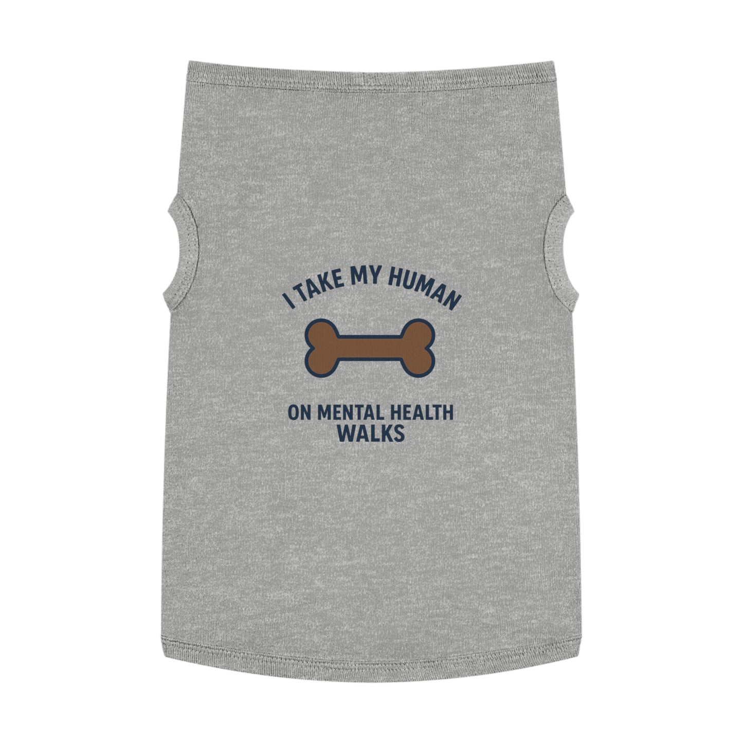 Pet Tank Top — “I Take My Human on Mental Health Walks” Dog Tank