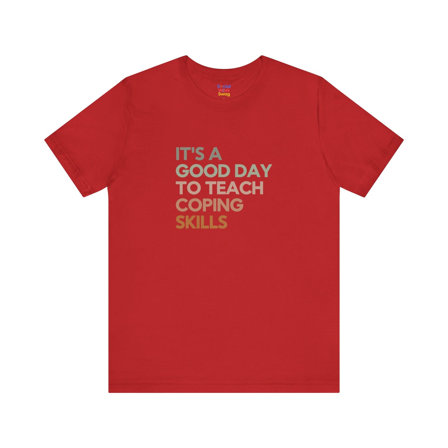 Unisex Coping Skills Tee — "It's a Good Day to Teach Coping Skills" Mental Health Awareness T-Shirt - Social Work