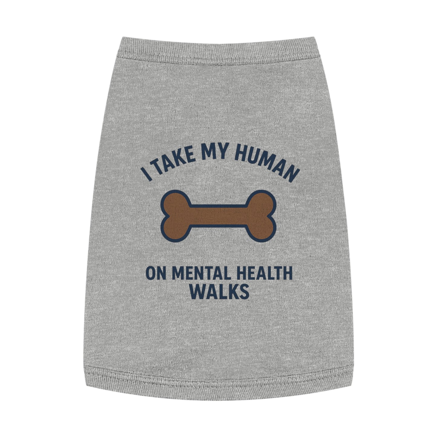 Pet Tank Top — “I Take My Human on Mental Health Walks” Dog Tank