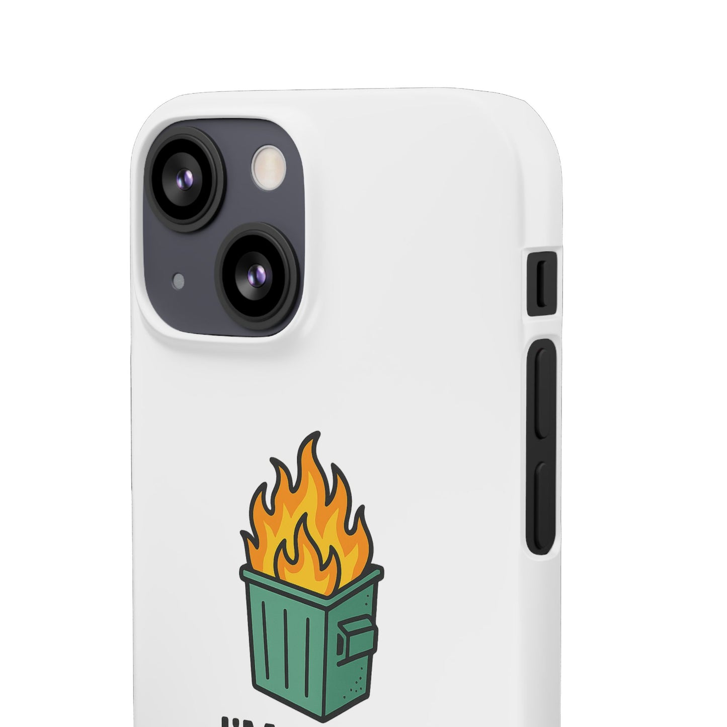 Phone Case — "I'm Fine, It's Fine" Dumpster Fire Design