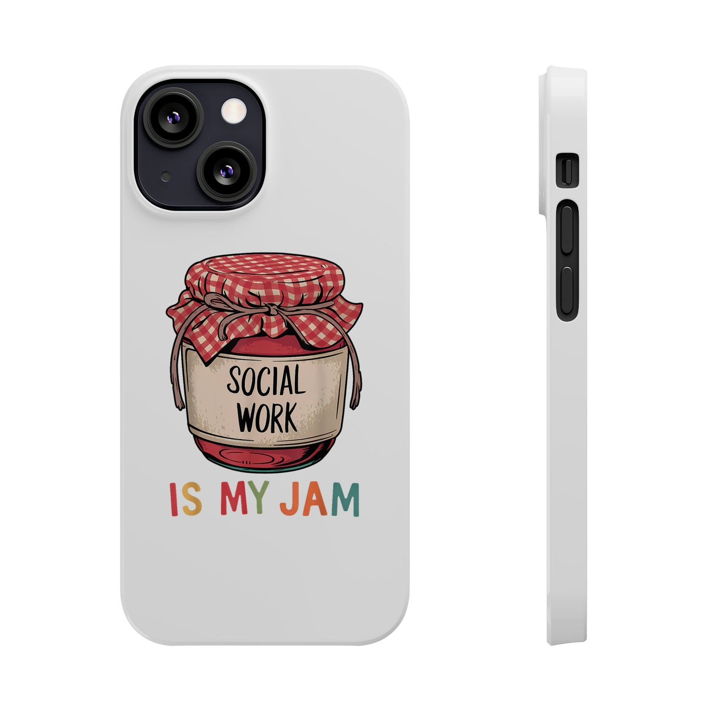 Slim Phone Case — "Social Work Is My Jam" Cute Jar Design for Social Workers