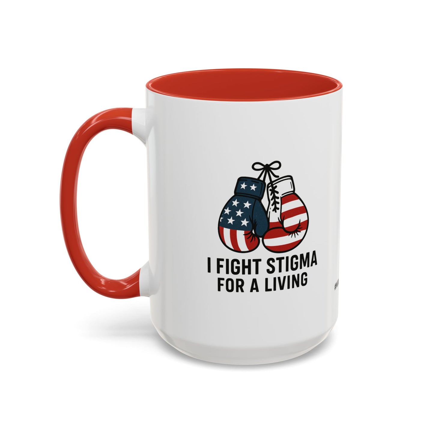 Military Social Work -Empowering Coffee Mug - "I Fight Stigma for a Living" - Perfect Gift for Advocates and Supporters