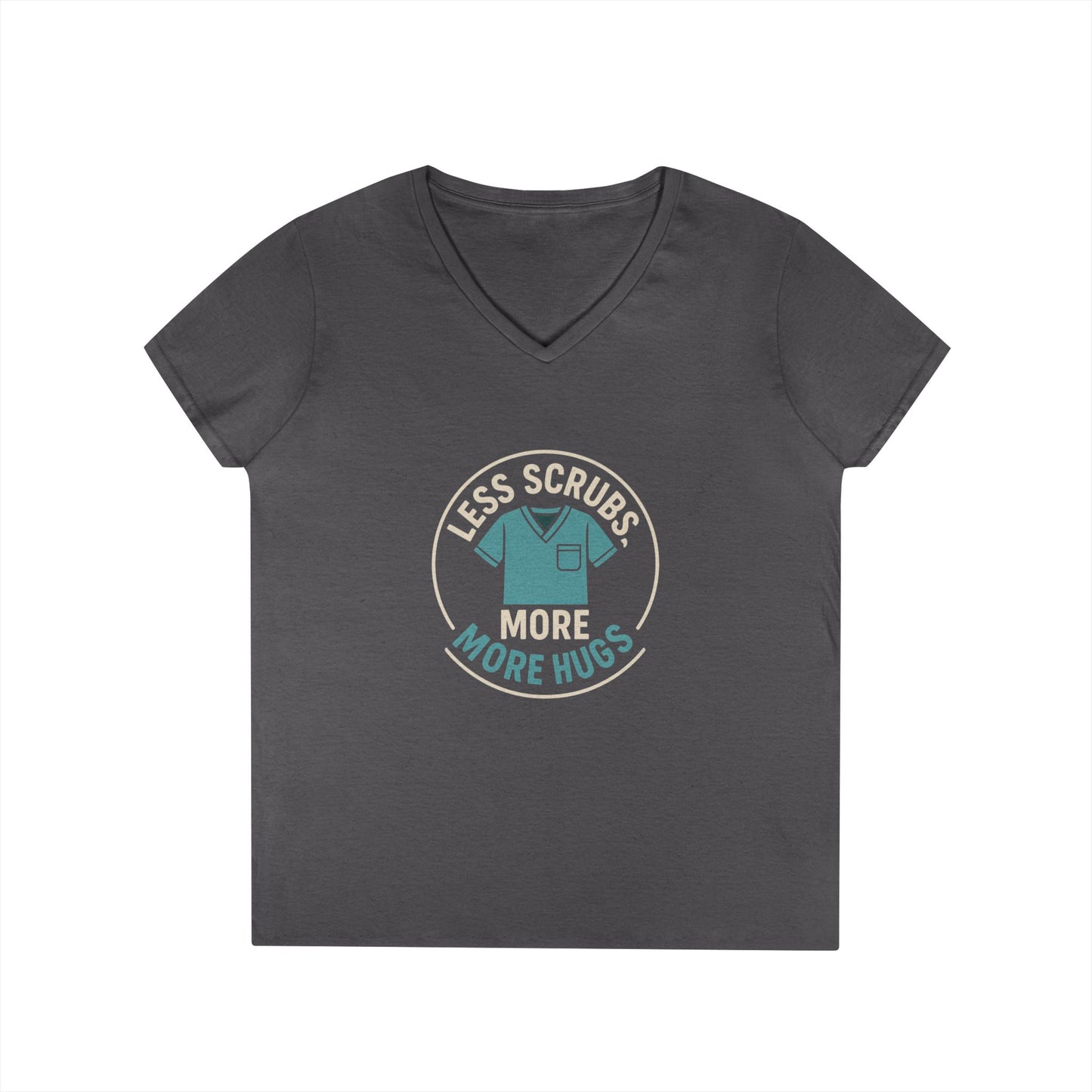 Ladies' V-Neck T-Shirt — “Less Scrubs, More Hugs” Medical Social Work Graphic Tee