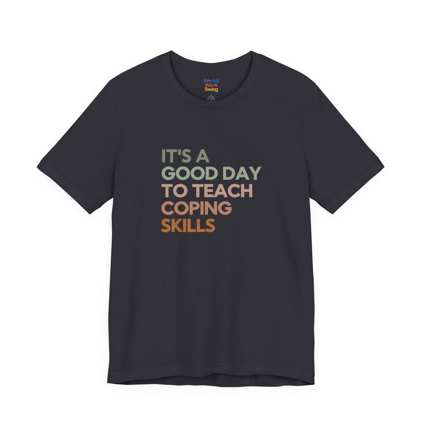 Unisex Coping Skills Tee — "It's a Good Day to Teach Coping Skills" Mental Health Awareness T-Shirt - Social Work