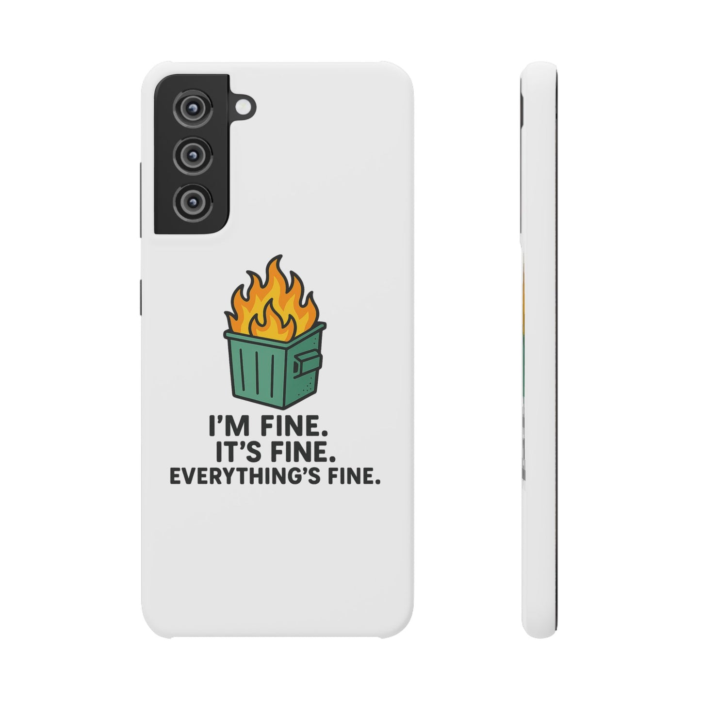 Phone Case — "I'm Fine, It's Fine" Dumpster Fire Design