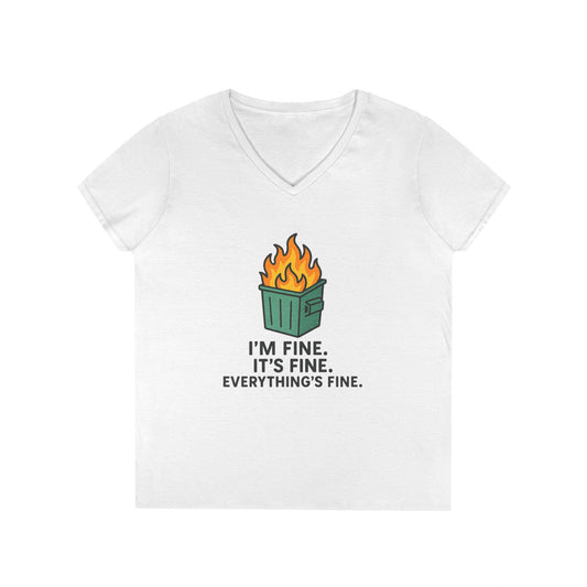 Women's Cut Dumpster Fire V-Neck Tee — "I’m Fine. It’s Fine. Everything’s Fine." Funny Sarcastic Ladies' Shirt