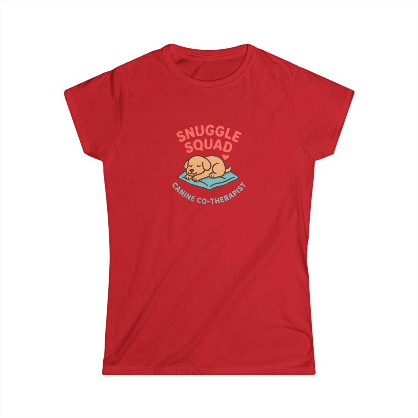 Snuggle Pet Squad Tee — Canine Cuddle Therapy Women's T-Shirt