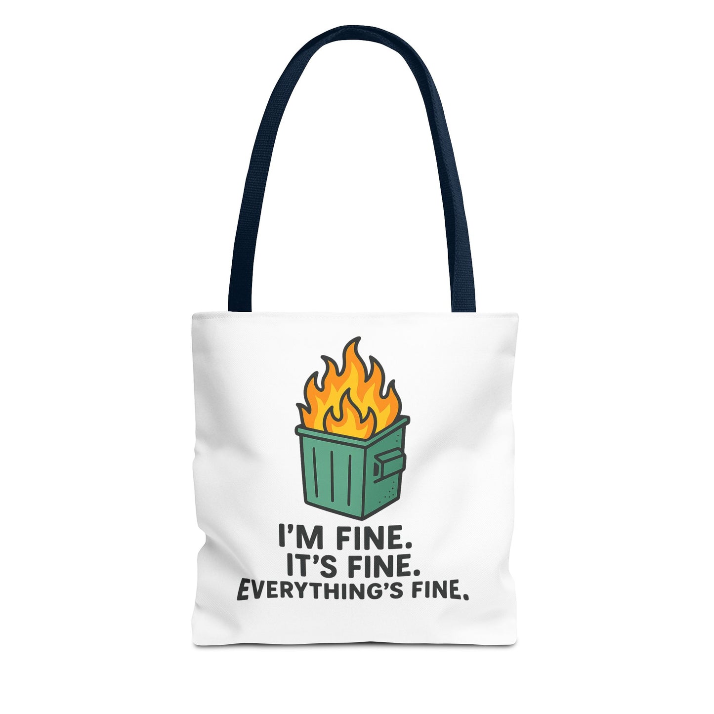 Tote Bag — "I'm Fine. It's Fine. Everything's Fine." Dumpster Fire Graphic Tote