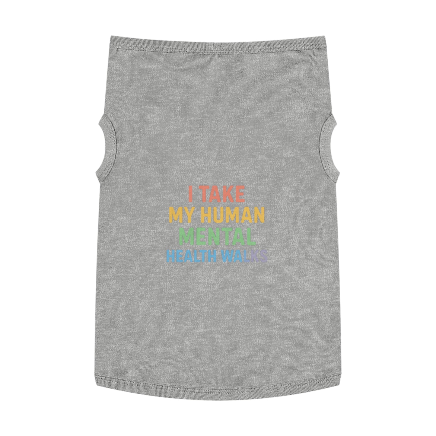 Pet Tank Top — “I Take My Human Mental Health Walks” Rainbow Dog Shirt - Mental Health/Social Worker