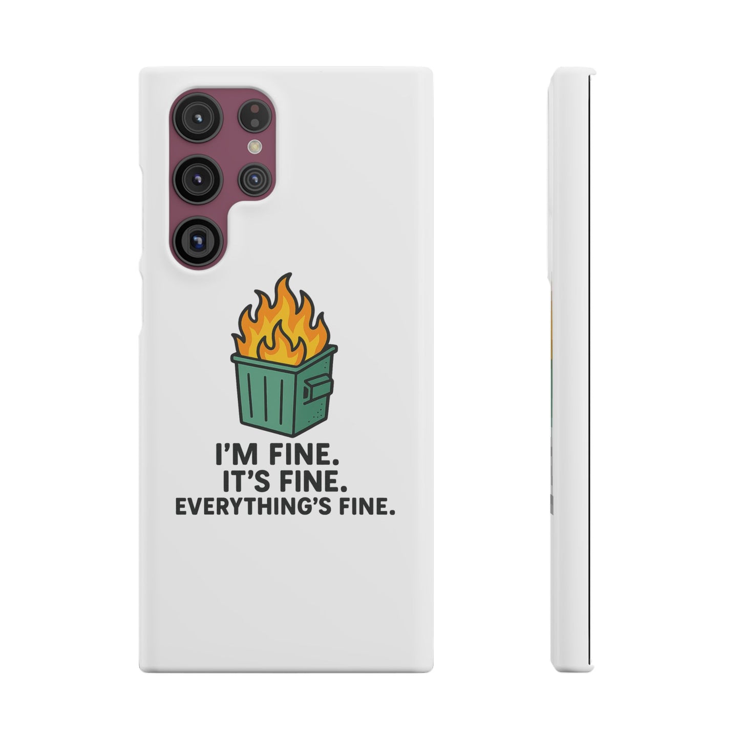 Phone Case — "I'm Fine, It's Fine" Dumpster Fire Design