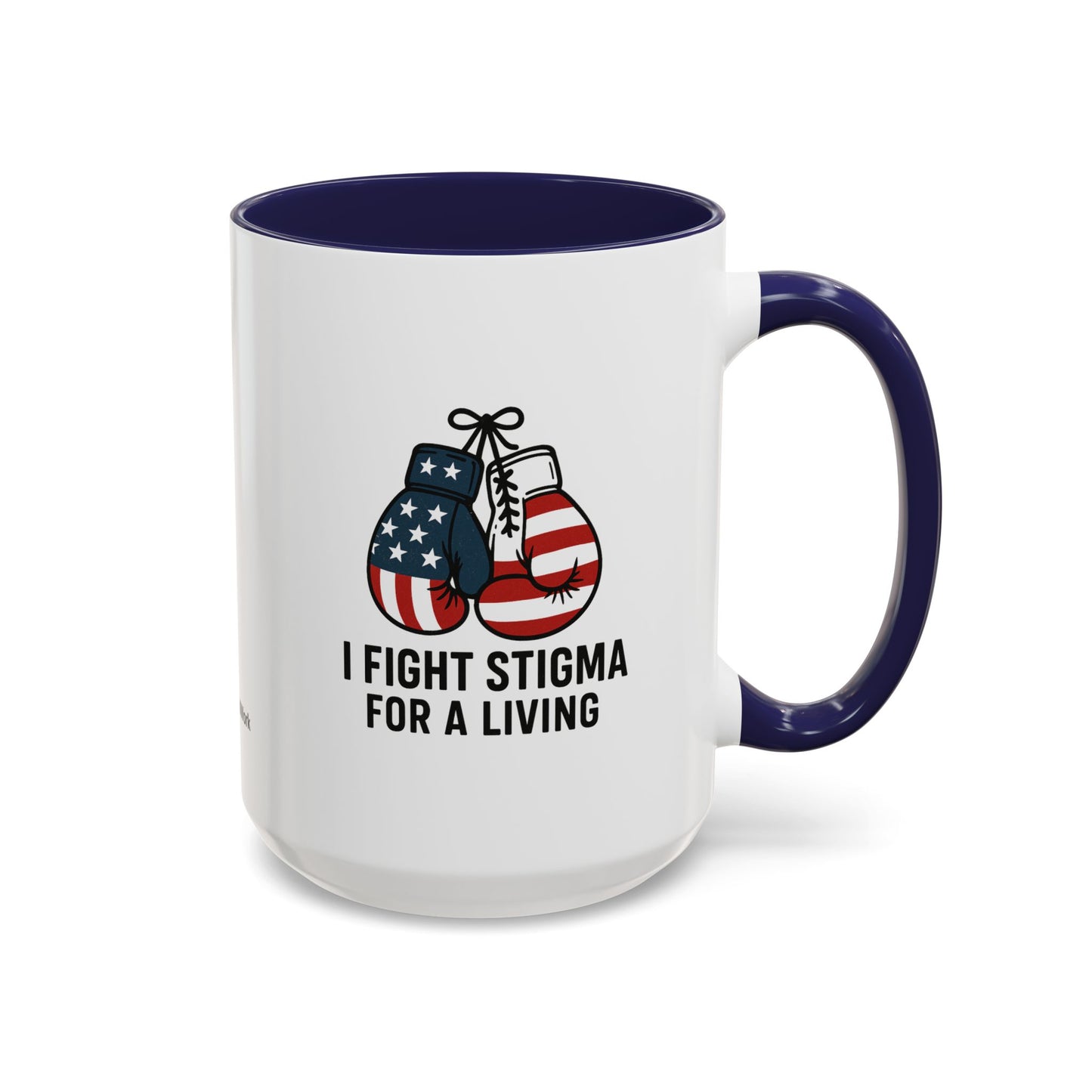 Military Social Work -Empowering Coffee Mug - "I Fight Stigma for a Living" - Perfect Gift for Advocates and Supporters