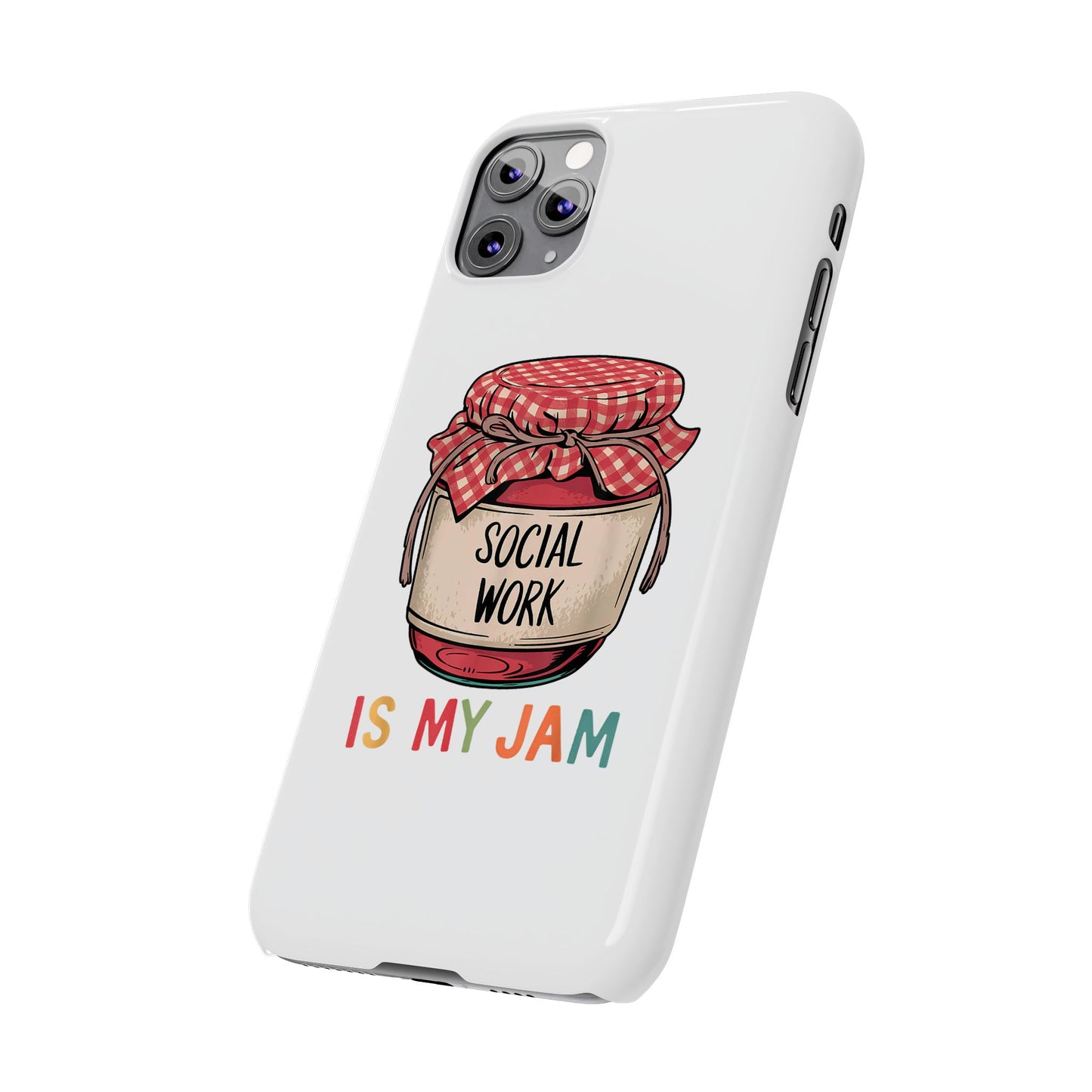 Slim Phone Case — "Social Work Is My Jam" Cute Jar Design for Social Workers