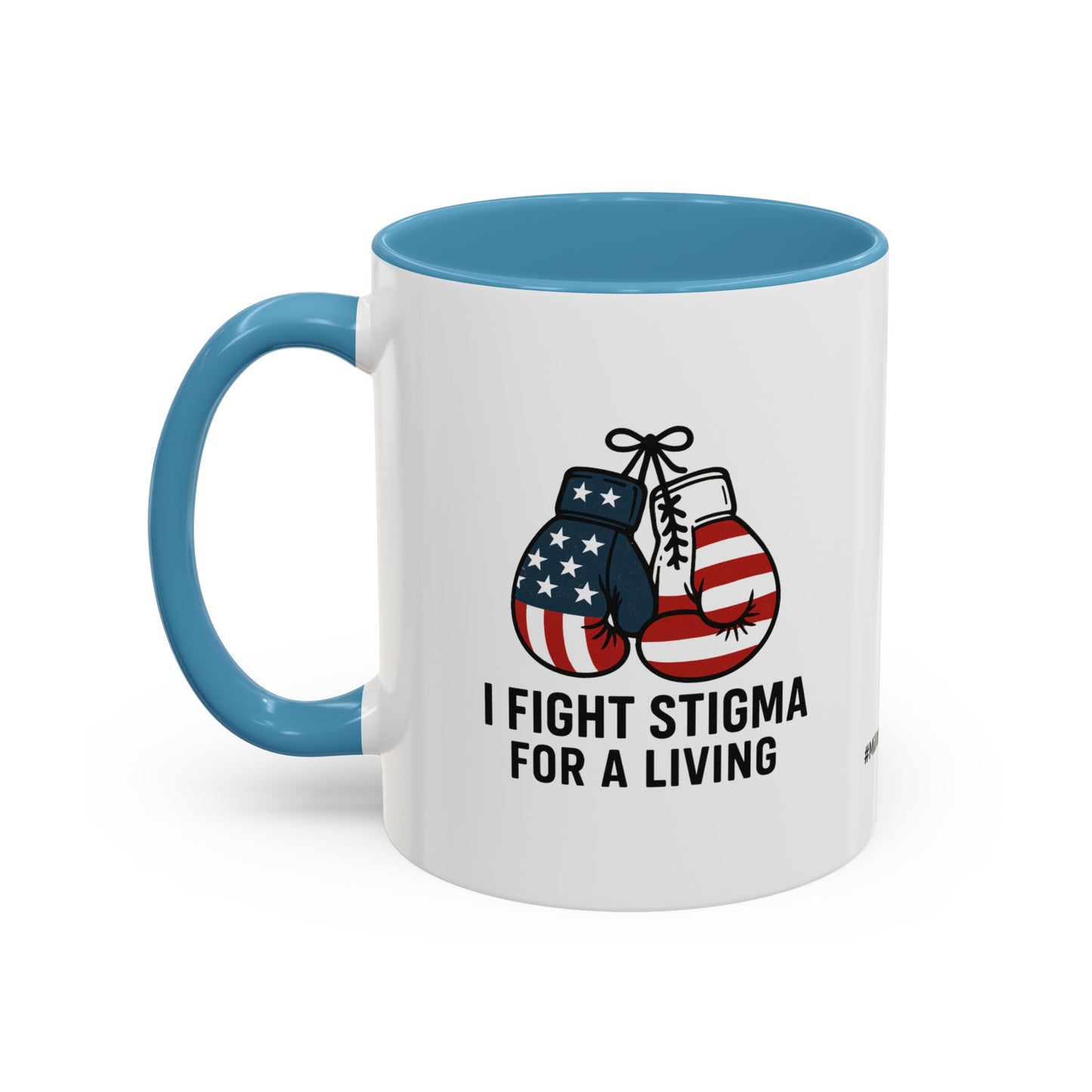 Military Social Work -Empowering Coffee Mug - "I Fight Stigma for a Living" - Perfect Gift for Advocates and Supporters