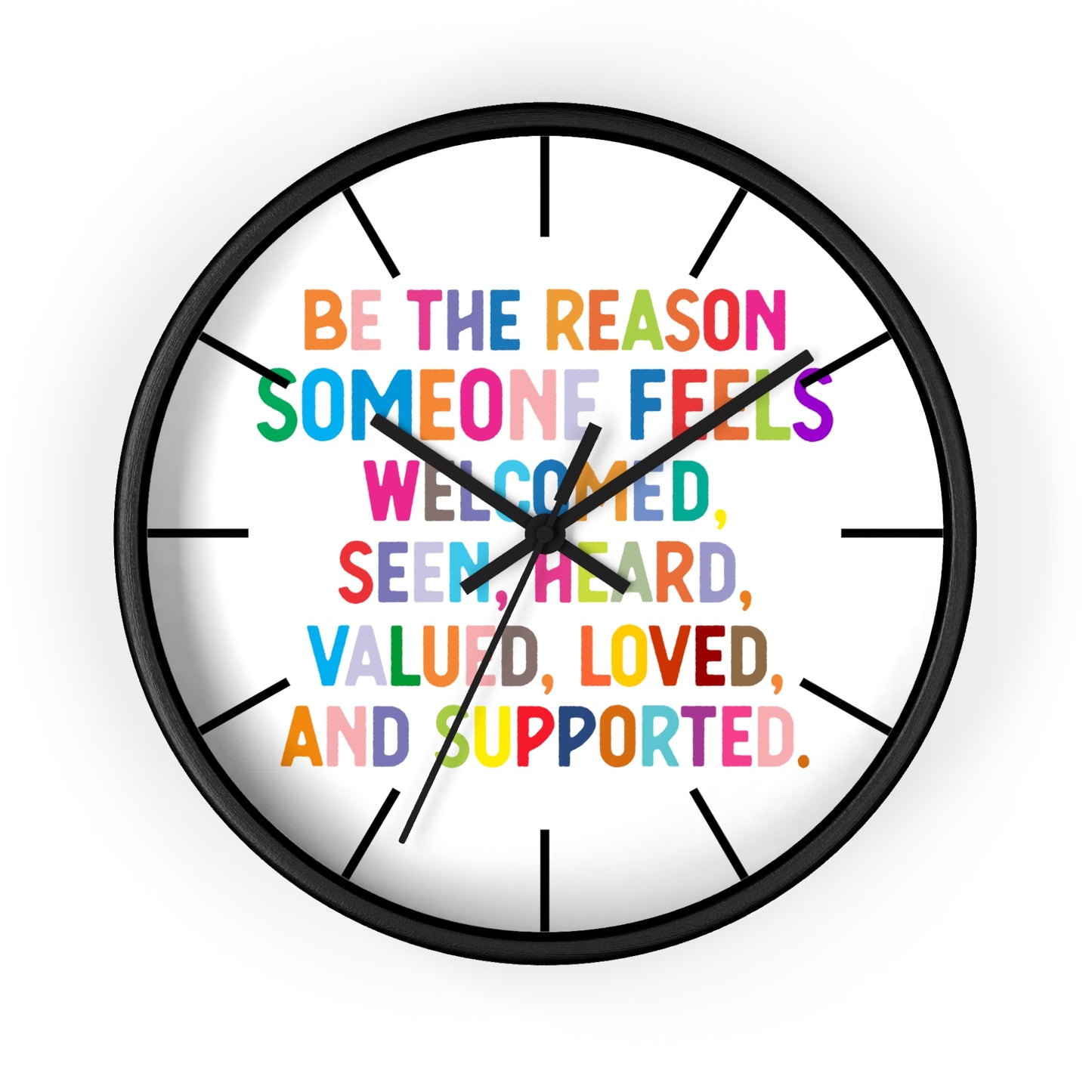 Wall Clock — "Be the Reason Someone Feels Welcome" Colorful Inspirational Clock