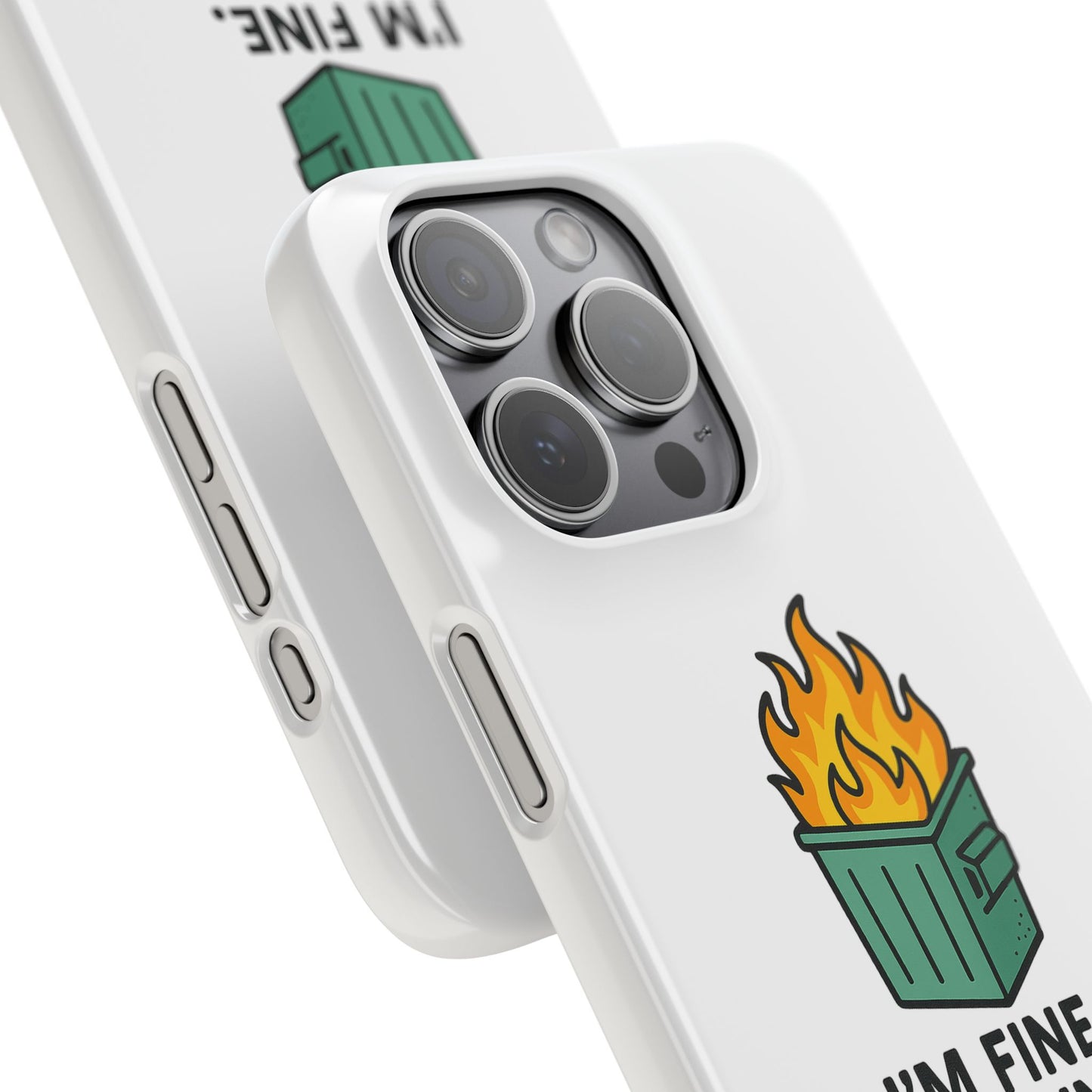 Phone Case — "I'm Fine, It's Fine" Dumpster Fire Design
