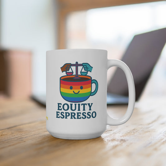 Equity Espresso 15oz Mug — Rainbow Social Work Coffee Cup (Matches Coffee!)