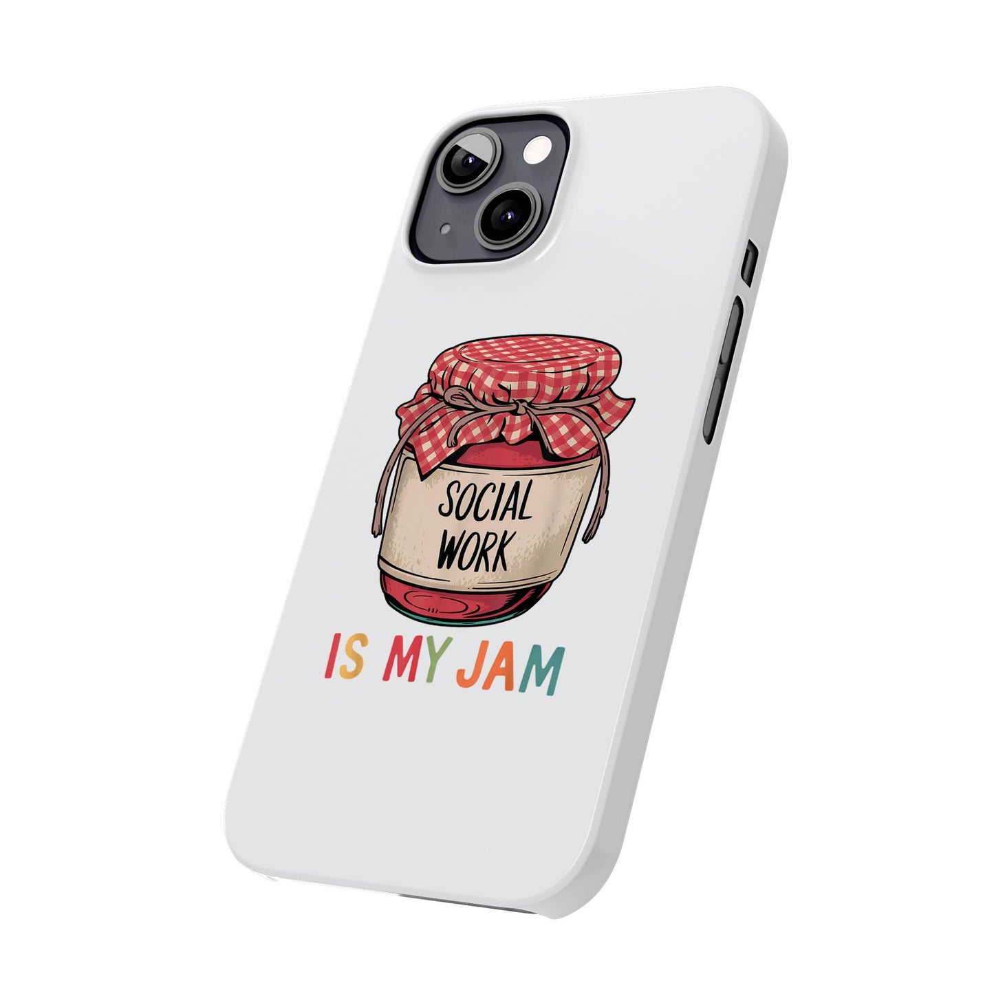 Slim Phone Case — "Social Work Is My Jam" Cute Jar Design for Social Workers