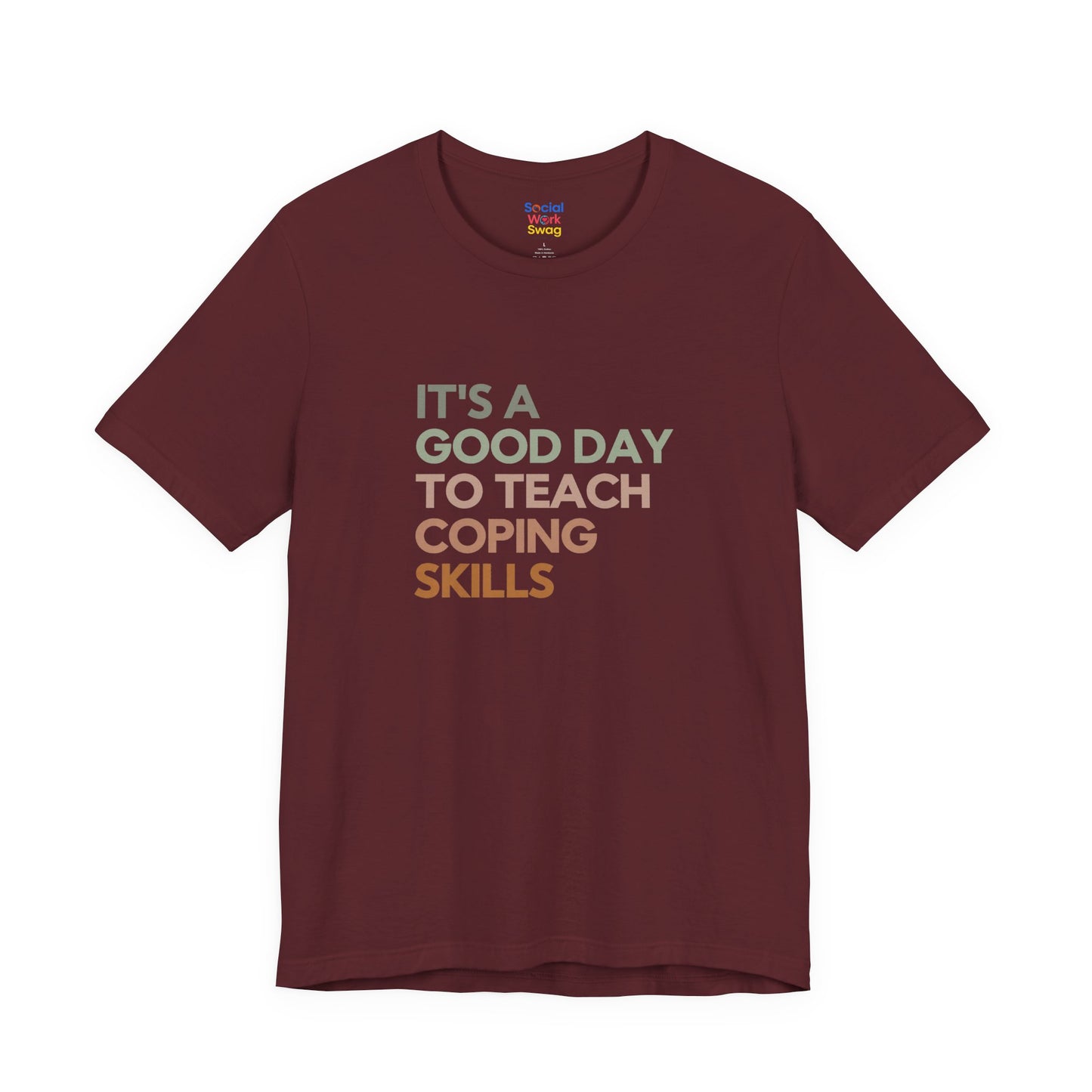 Unisex Coping Skills Tee — "It's a Good Day to Teach Coping Skills" Mental Health Awareness T-Shirt - Social Work