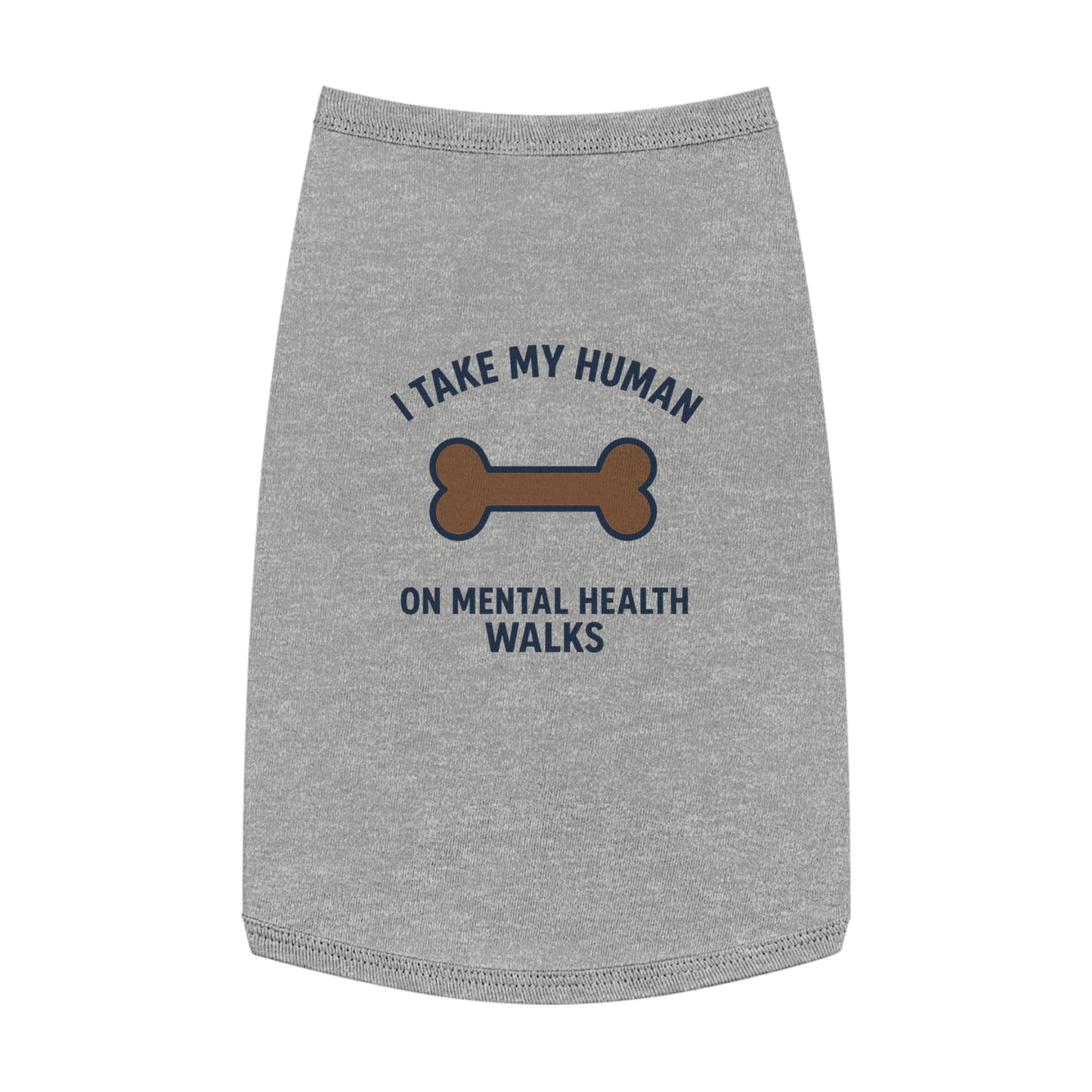 Pet Tank Top — “I Take My Human on Mental Health Walks” Dog Tank