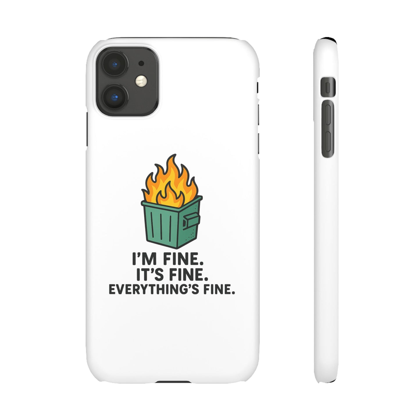 Phone Case — "I'm Fine, It's Fine" Dumpster Fire Design