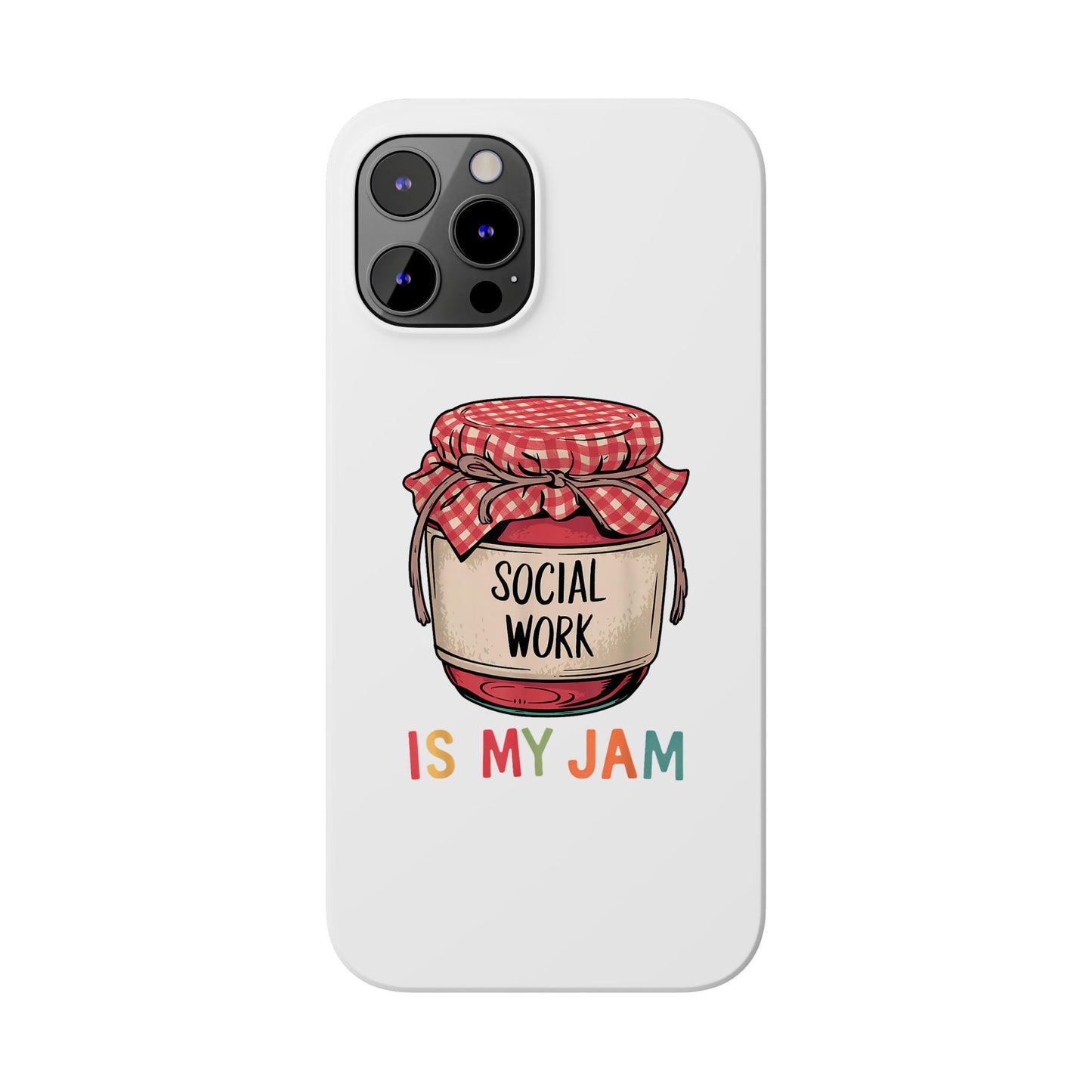Slim Phone Case — "Social Work Is My Jam" Cute Jar Design for Social Workers