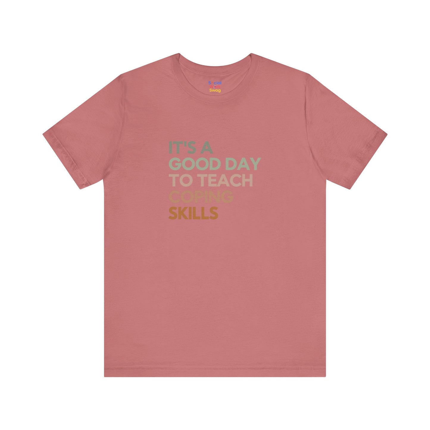 Unisex Coping Skills Tee — "It's a Good Day to Teach Coping Skills" Mental Health Awareness T-Shirt - Social Work