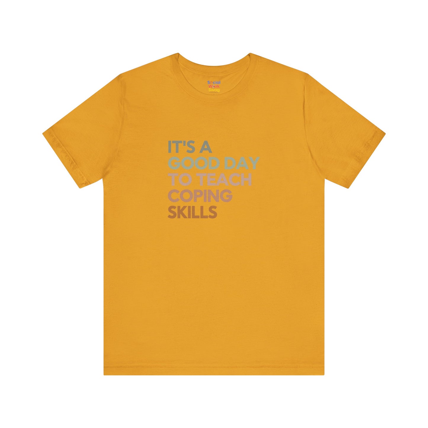 Unisex Coping Skills Tee — "It's a Good Day to Teach Coping Skills" Mental Health Awareness T-Shirt - Social Work