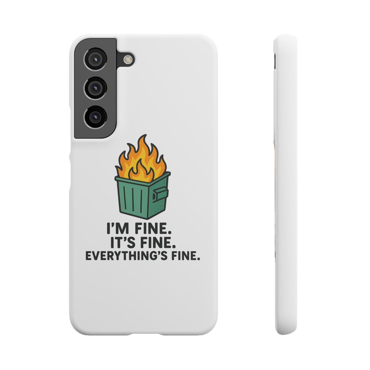 Phone Case — "I'm Fine, It's Fine" Dumpster Fire Design