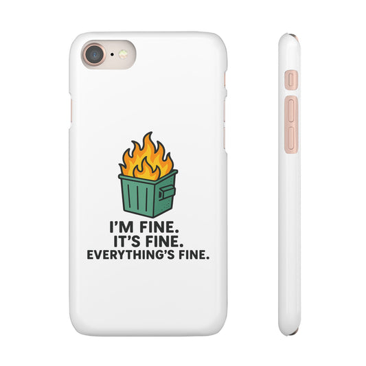 Phone Case — "I'm Fine, It's Fine" Dumpster Fire Design